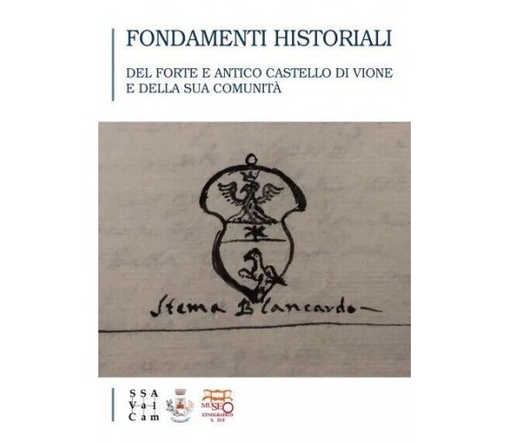 Fondamenti historiali del forte e antico castello di Vione e della sua comunità	