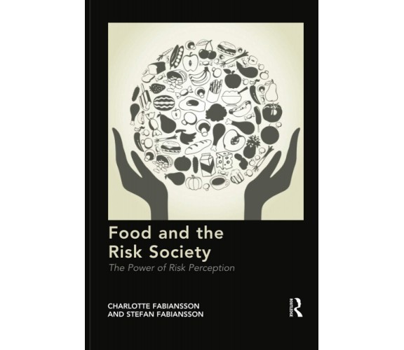 Food And The Risk Society - Charlotte Fabiansson, Dr. Stefan Fabiansson - 2020