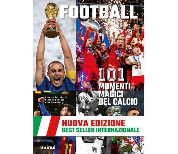 Football. 111 momenti magici del calcio - Bertolazzi,Fonsato,Tacchini - 2019