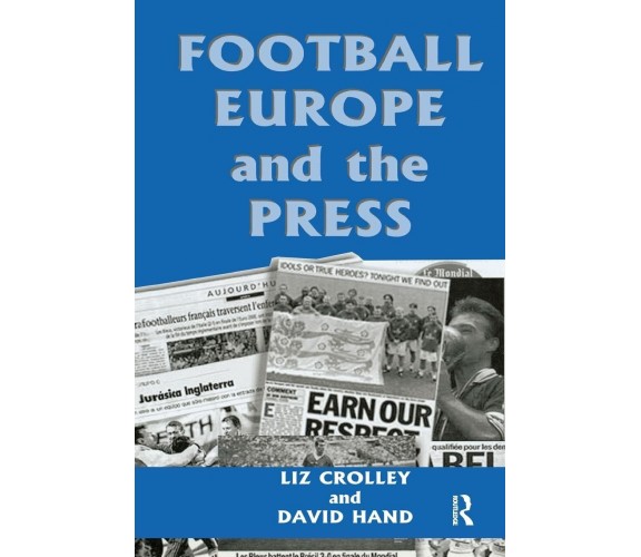 Football, Europe and the Press - Liz Crolley - Routledge, 2002