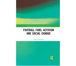 Football Fans, Activism And Social Change - Dino Numerato - Routledge, 2019