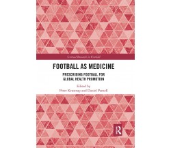 Football as Medicine - Peter Krustrup, Daniel Parnell - Routledge - 2021