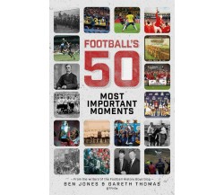 Football's 50 Most Important Moments - Ben Jones, Gareth Thomas - Pitch, 2020 