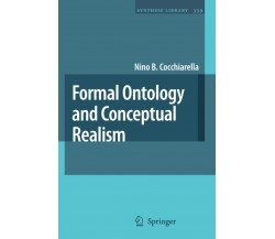 Formal Ontology and Conceptual Realism - Nino B. Cocchiarella - Springer, 2010