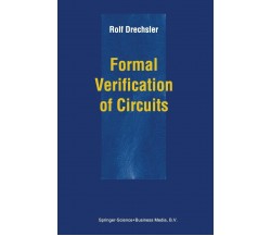 Formal Verification of Circuits - Rolf Drechsler - Springer, 2010