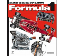 Formula 1 2015-2016. Analisi tecnica - Giorgio Piola - Nada, 2016