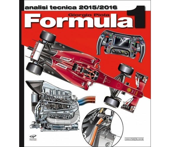 Formula 1 2015-2016. Analisi tecnica - Giorgio Piola - Nada, 2016