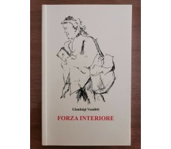 Forza interiore - G. Venditti - Guerra edizioni - 2018 - AR