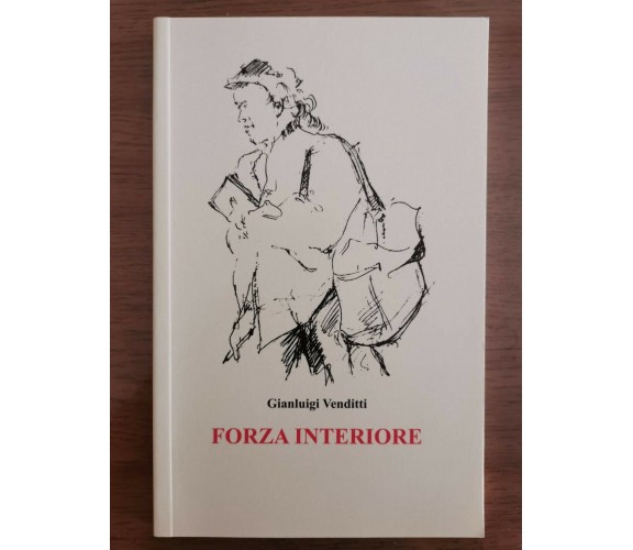 Forza interiore - G. Venditti - Guerra edizioni - 2018 - AR