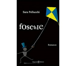 Foschie	 di Sara Shifter Pellucchi,  2016,  Gilgamesh Edizioni