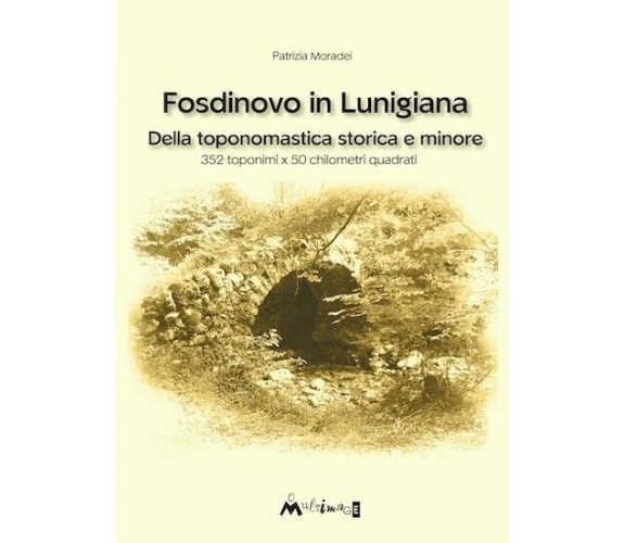 Fosdinovo in Lunigiana. Della toponomastica storica e minore di Patrizia Morade