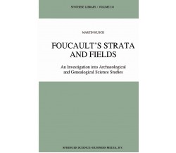 Foucault s Strata and Fields - Maren Kusch - Springer, 2013