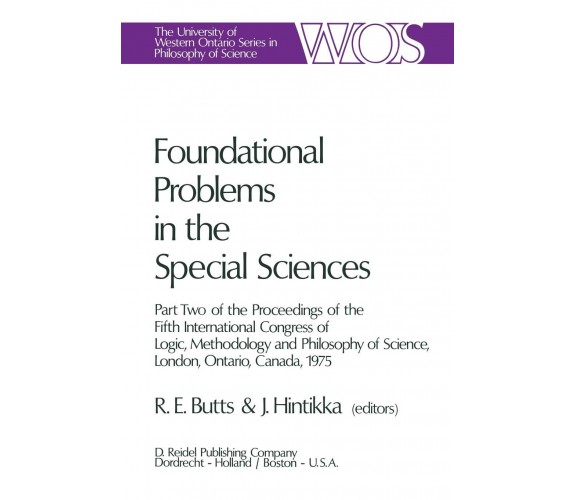 Foundational Problems in the Special Sciences - Robert E. Butts - Springer, 2013