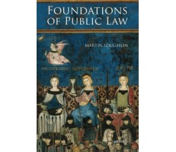 Foundations of Public Law - Martin Loughlin - Oxford, 2012