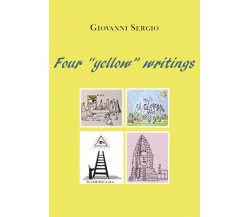 Four «yellow» writings di Giovanni Sergio,  2021,  Youcanprint