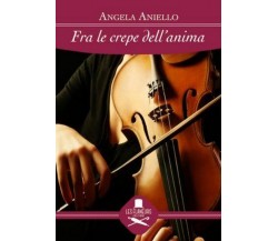 Fra le crepe dell’anima	 di Angela Aniello ,  Flaneurs