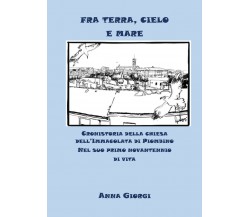 Fra terra, cielo e mare. Cronistoria della chiesa dell’Immacolata di Piombino ne