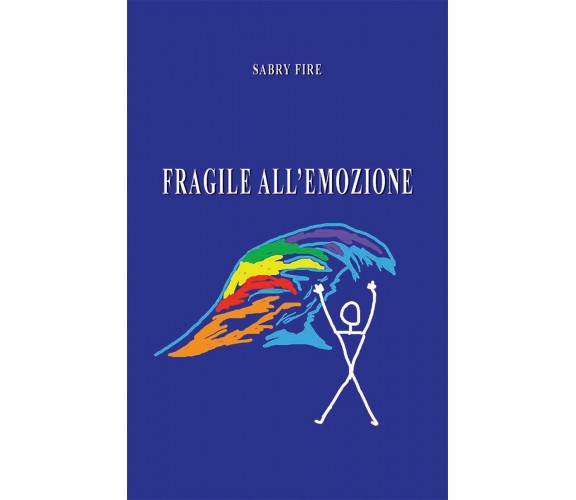 Fragile all’emozione di Sabry Fire,  2021,  Youcanprint