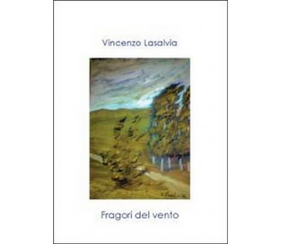 Fragori del vento  di Vincenzo Lasalvia,  2012,  Youcanprint