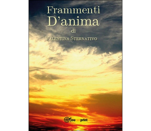 Frammenti d'anima di Valentina Sternativo (Youcanprint 2016)