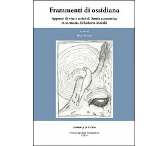 Frammenti di ossidiana. Appunti di vita e scritti di storia economica