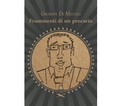 Frammenti di un precario	 di Giuseppe Di Matteo ,  Les Flaneurs