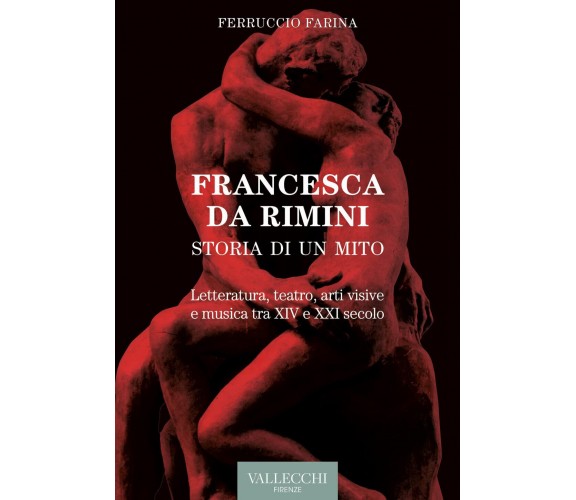 Francesca Da Rimini - Ferruccio Farina - Vallecchi Firenze, 2021