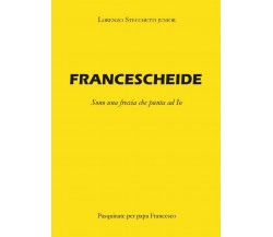 Francescheide	 di Lorenzo Stecchetti,  2017,  Youcanprint