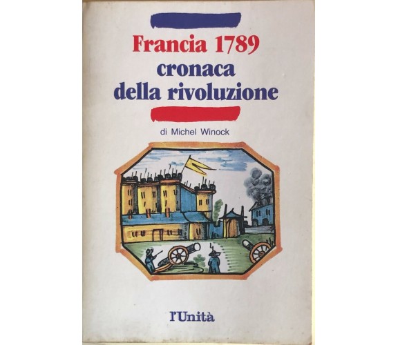 Francia 1789, cronaca della rivoluzione di Michel Winock, 1988, L'Unità