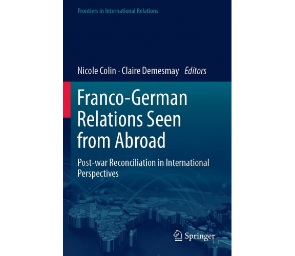 Franco-German Relations Seen From Abroad - Nicole Colin - Springer, 2021