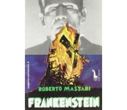 Frankenstein dal mito romantico alle origini della fantascienza di Roberto Massa