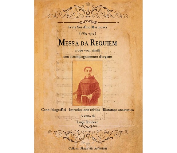 Frate Serafino Marinosci (1869 - 1919): Messa da Requiem. Cenni biografici - Int