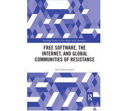 Free Software, The Internet, And Global Communities Of Resistance - 2019