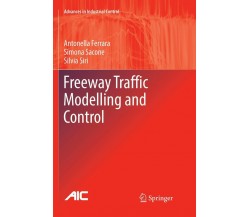 Freeway Traffic Modelling and Control - Antonella Ferrara, Simona Sacone - 2019