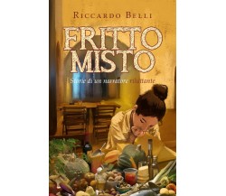 Fritto misto	 di Riccardo Belli,  2021,  Youcanprint