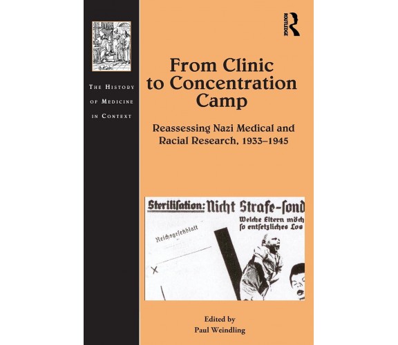 From Clinic To Concentration Camp -  Paul Weindling - 2021