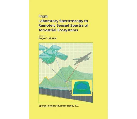 From Laboratory Spectroscopy to Remotely Sensed Spectra of Terrestrial Ecosystem