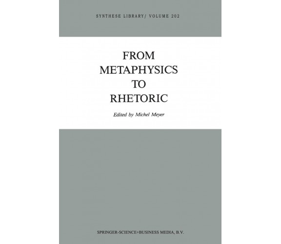 From Metaphysics to Rhetoric - Michel Meyer - Springer, 2013