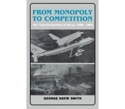 From Monopoly to Competition - George David Smith, Smith George David - 2010