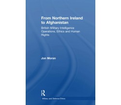 From Northern Ireland to Afghanistan - Jon Moran - Routledge, 2017