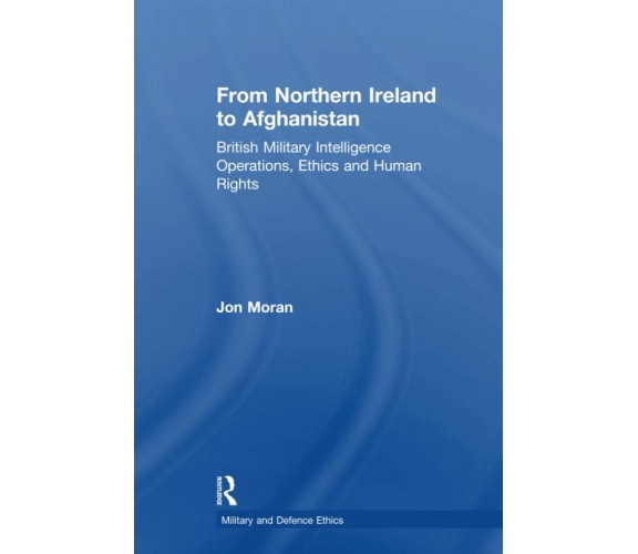 From Northern Ireland to Afghanistan - Jon Moran - Routledge, 2017