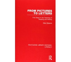 From Pictures to Letters - Ellen Walpole - Routledge, 2019