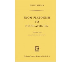 From Platonism to Neoplatonism - Fr. Merlan - Springer, 1975