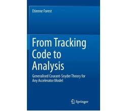 From Tracking Code to Analysis - Etienne Forest - Springer, 2018