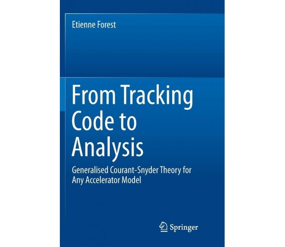 From Tracking Code to Analysis - Etienne Forest - Springer, 2018