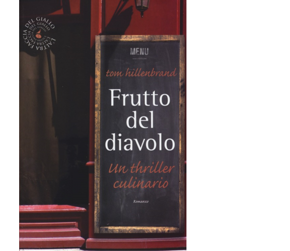 Frutto del diavolo. Un thriller culinario di Tom Hillenbrand,  2013,  Atmosphere