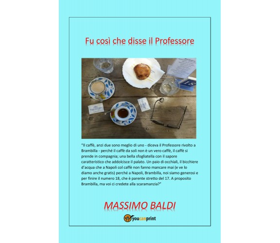 Fu così che disse il Professore di Massimo Baldi,  2021,  Youcanprint