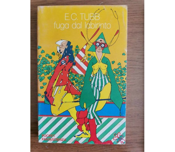 Fuga dal labirinto - E.C. Tubb - Longanesi - 1975 - AR