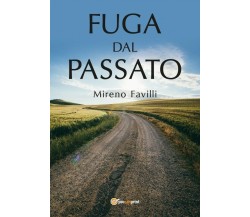 Fuga dal passato di Mireno Favilli (Youcanprint, 2018)