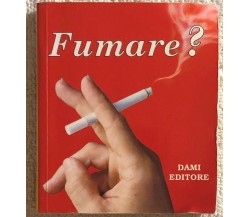 Fumare? di Herbert Brean, 2005, Dami Editore